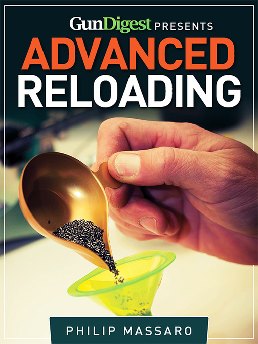 Title details for Gun Digest Guide to Advanced Reloading by Philip Massaro - Available